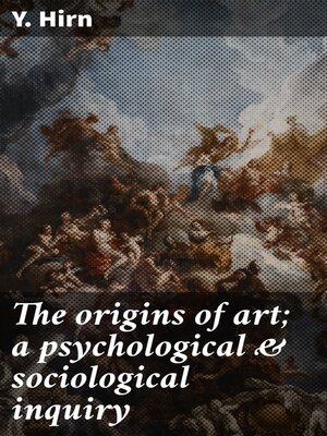 cover image of The origins of art; a psychological & sociological inquiry